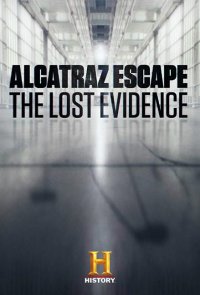 Побег из Алькатраса: Потерянные доказательства